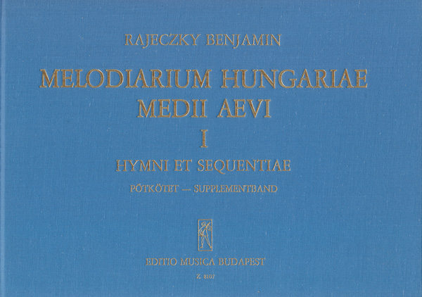 Rajeczky: Melodiarium Hungariae Medii Aevi, I.