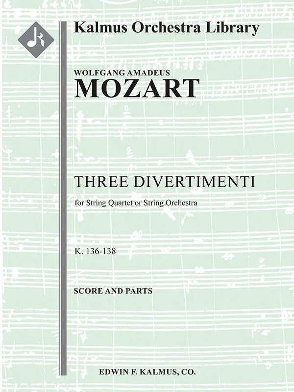 Mozart: Three Divertimenti, K. 136-138 (125a-c)