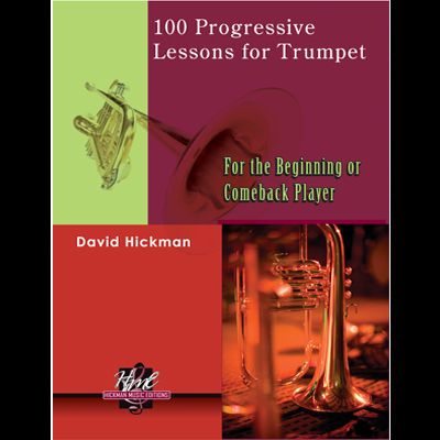 100 Progressive Lessons for Trumpet for the Beginning or Comeback Player