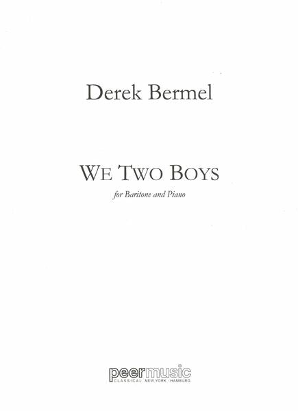 Bermel: We Two Boys (Version for Baritone & Piano)