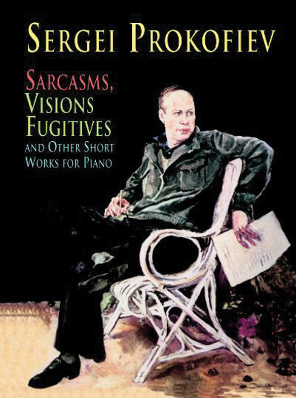 Prokofiev: Sarcasms, Visions Fugitives and Other Short Works for Piano