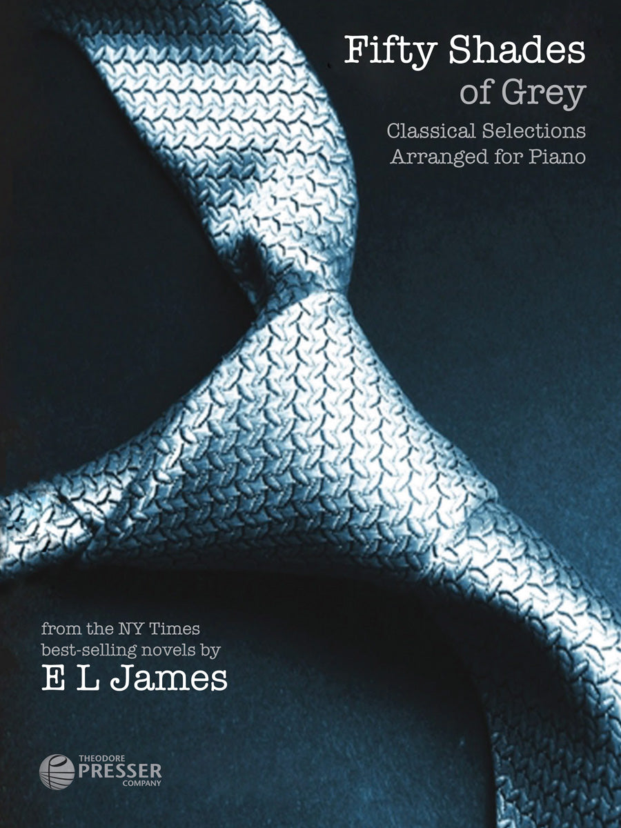 Fifty Shades of Grey: Classical Selections Arranged for Piano