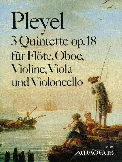 Pleyel: 3 Quintets, Op. 18 (B. 280-282)