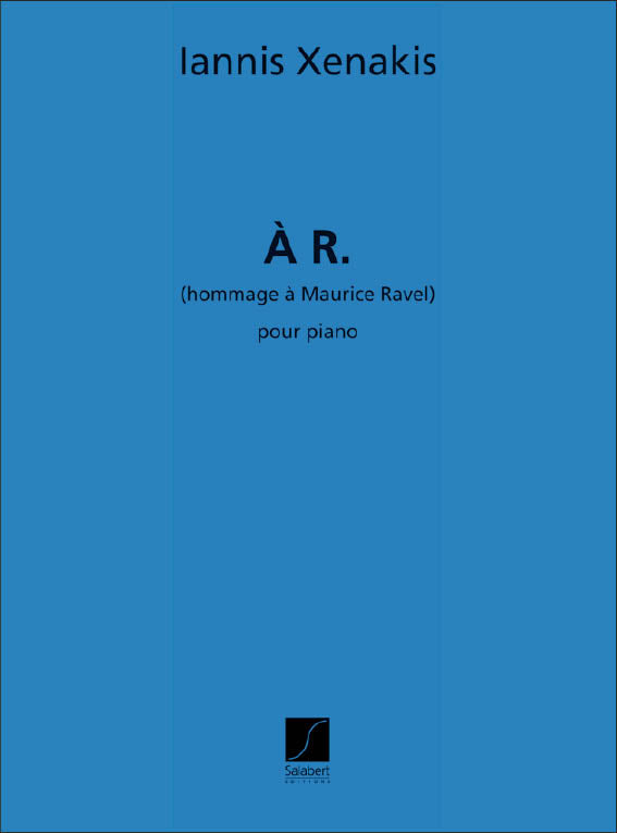 Xenakis: À R. (hommage à Maurice Ravel)