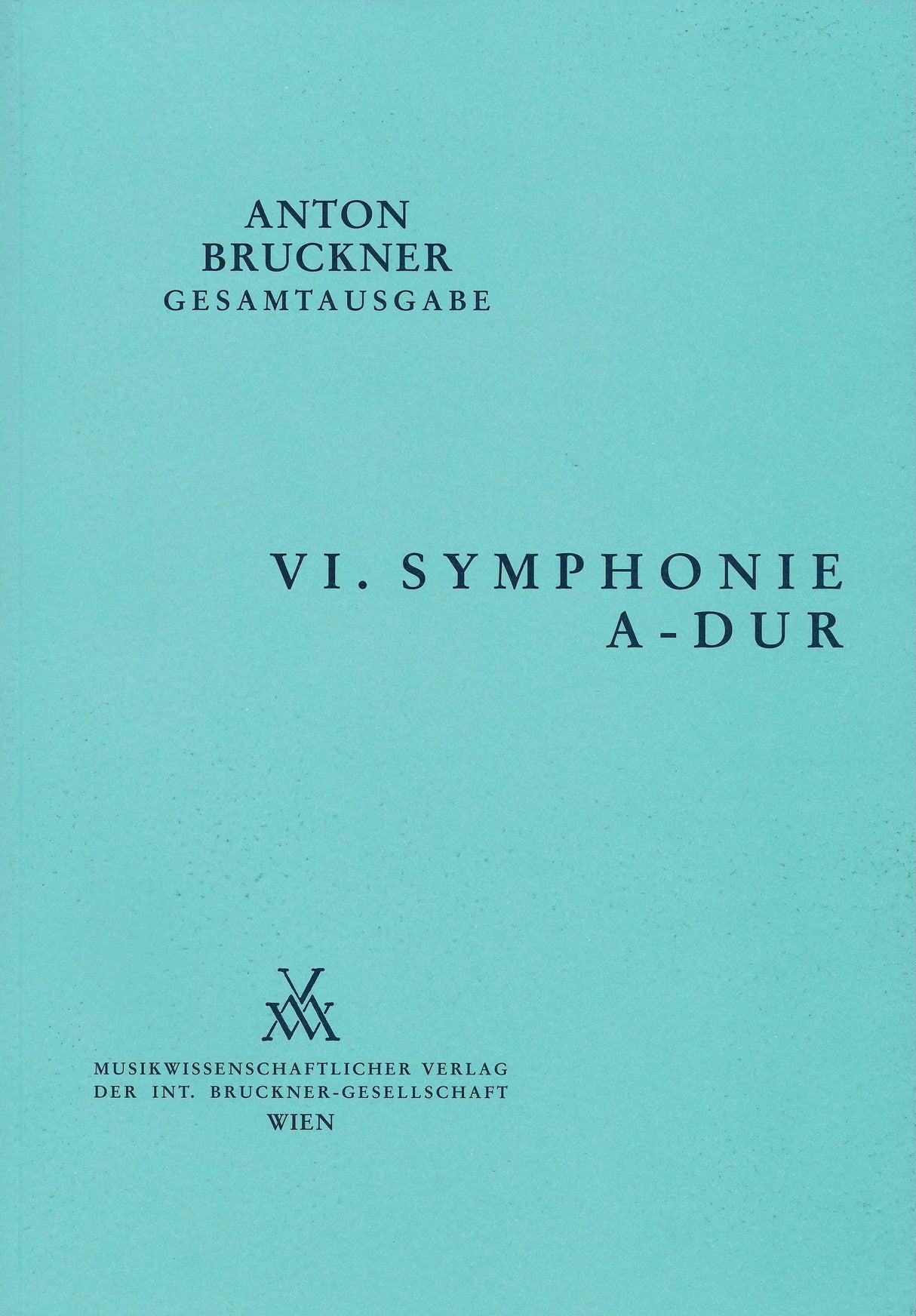 Bruckner: Symphony No. 6 in A Major, WAB 106