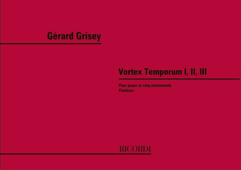 Grisey: Vortex Temporum I, II, III
