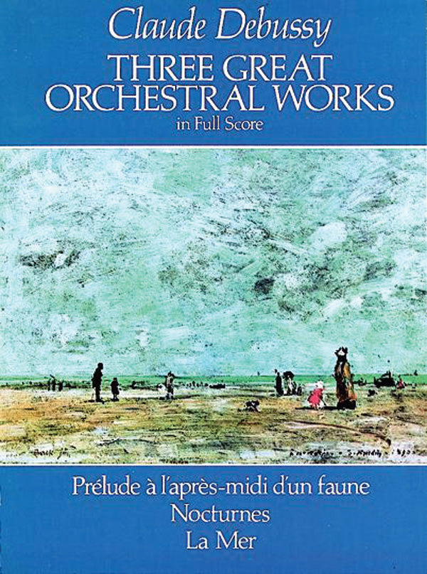 Debussy: 3 Works - Prélude a l'après-midi d'un faune, Nocturnes, La Mer