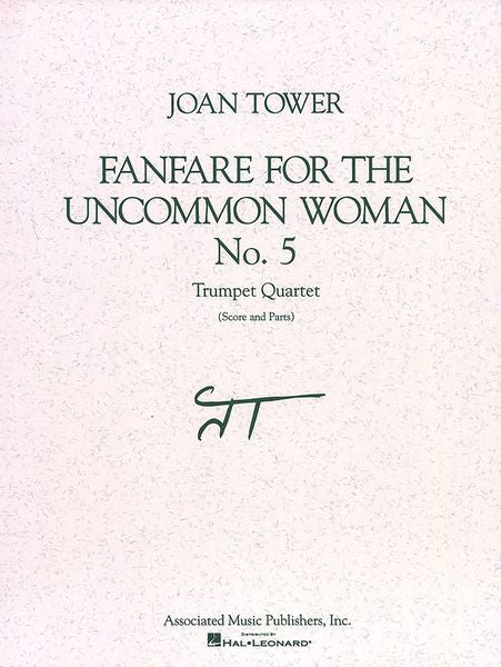 Tower: Fanfare for the Uncommon Woman No. 5 (Version for 4 Trumpets)