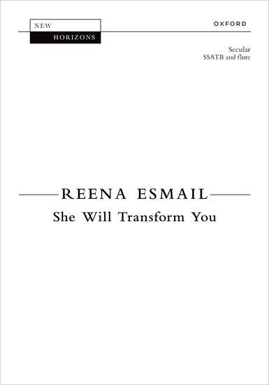 Esmail: She Will Transform You (Version for Choir & Flute)