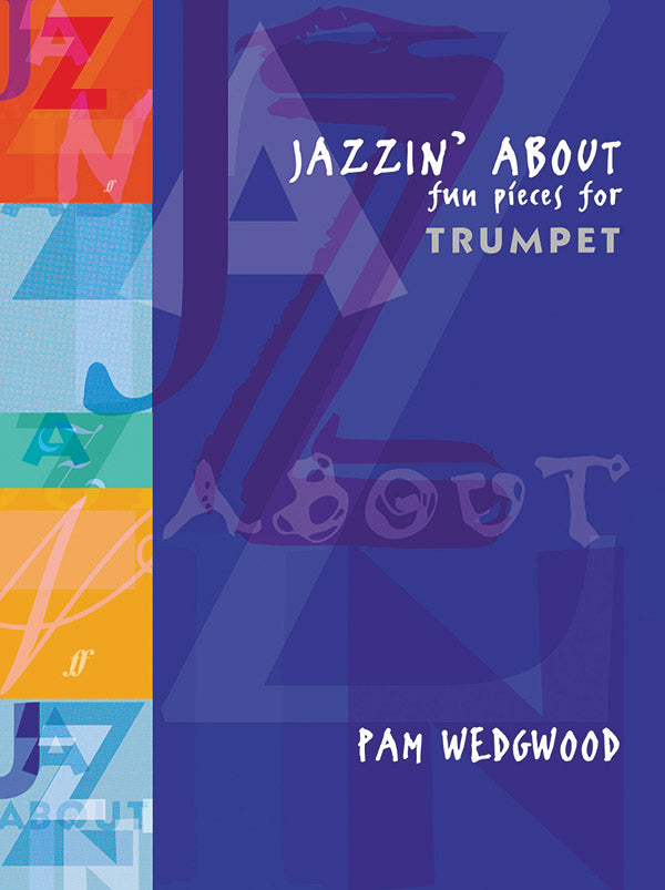 Wedgwood: Jazzin' About - Fun Pieces for Trumpet