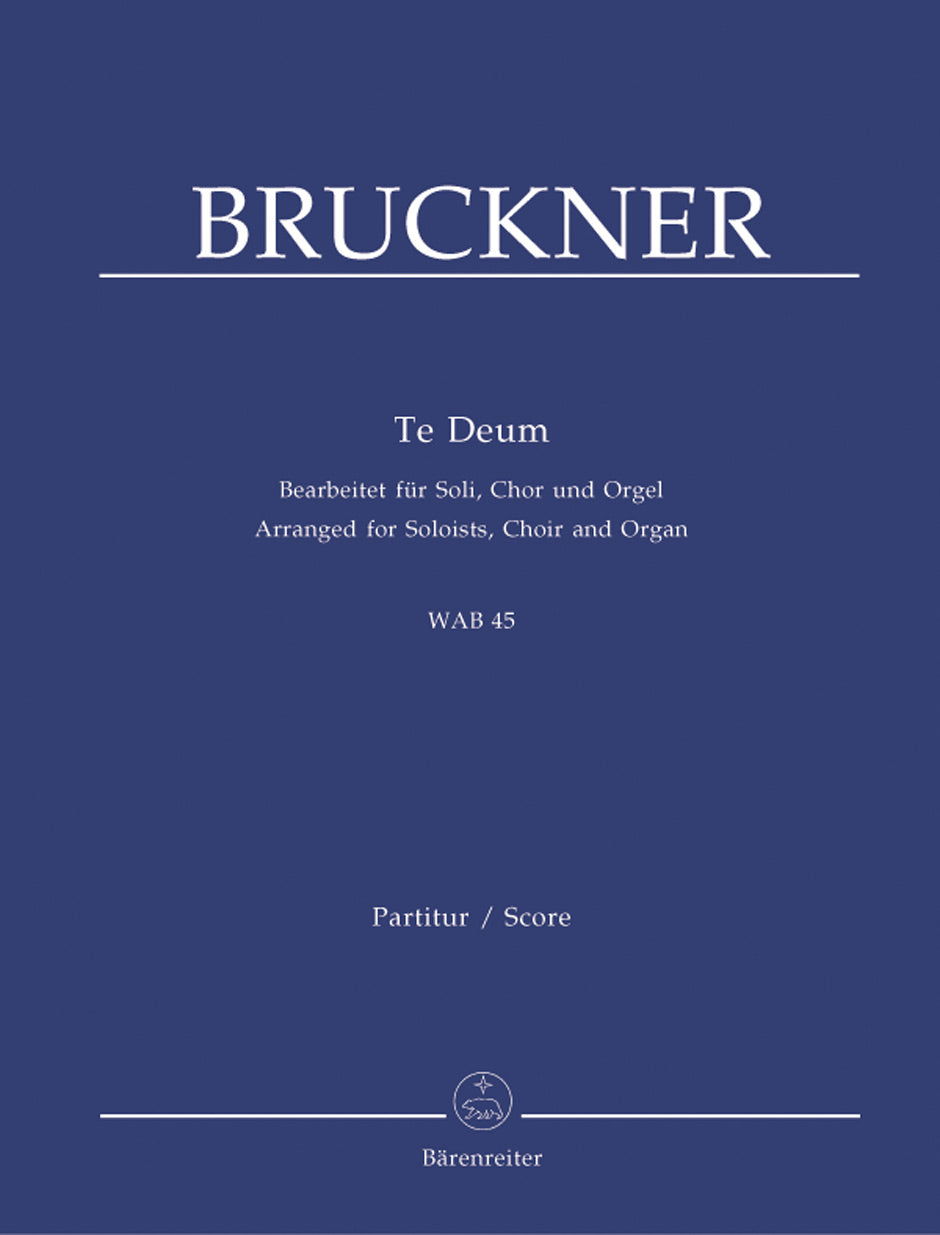 Bruckner: Te Deum, WAB 45 (arr. for choir and organ)