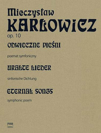 Karłowicz: Odwieczne pieśni - Eternal Songs