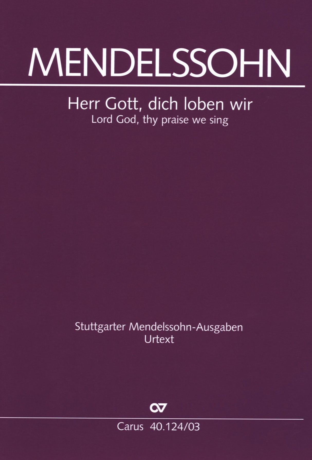 Mendelssohn: Herr Gott, dich loben wir, MWV A 20