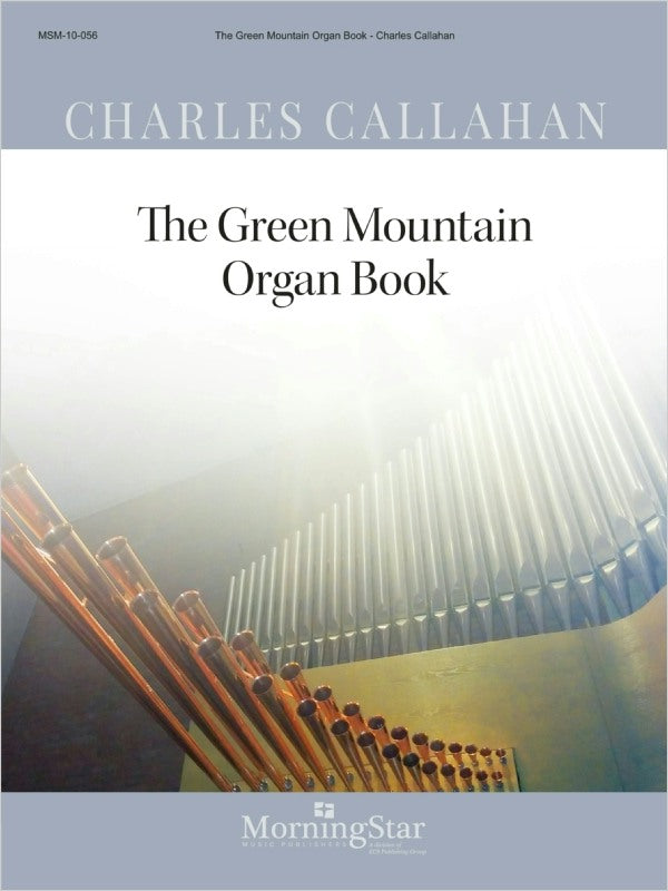 Callahan: The Green Mountain Organ Book