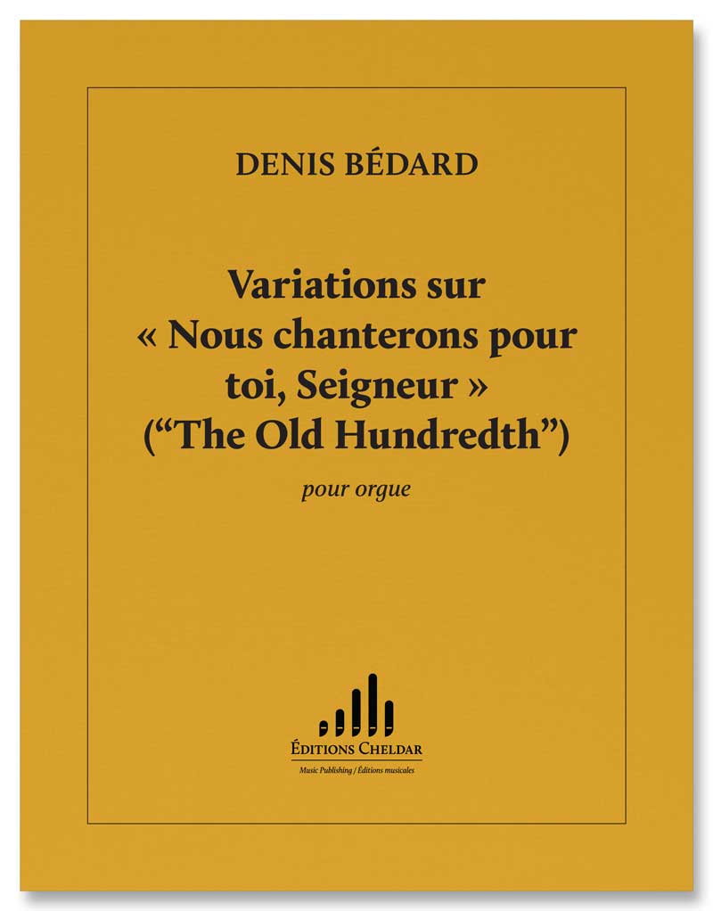 Bédard: Variations on "Nous chanterons pour toi, Seigneur" ("The Old Hundreth")