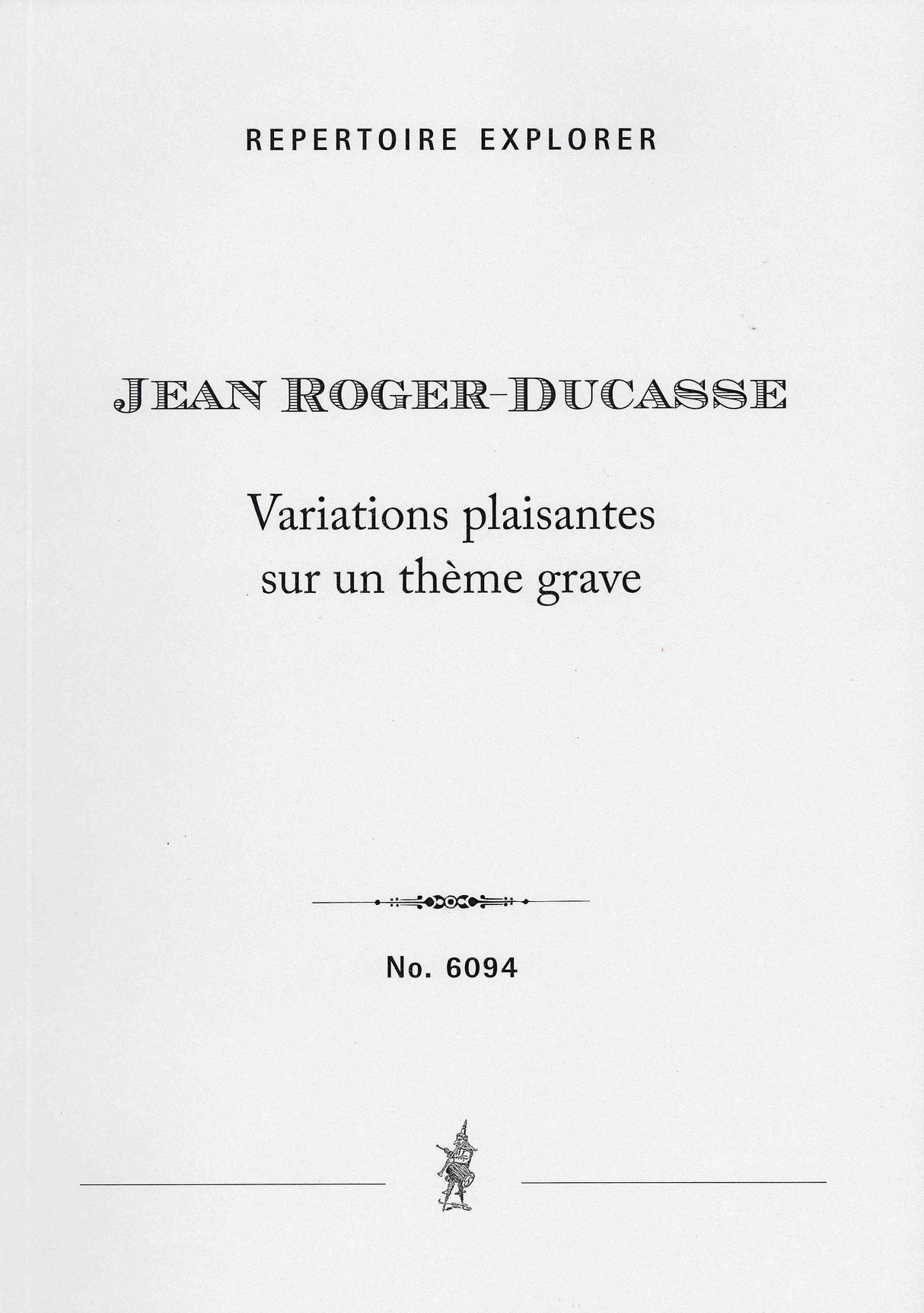 Roger-Ducasse: Variations plaisantes sur un thème grave