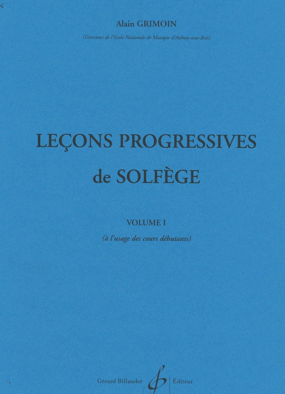 Grimoin: 30 Leçons progressives de solfege - Volume 1 (Débutant)