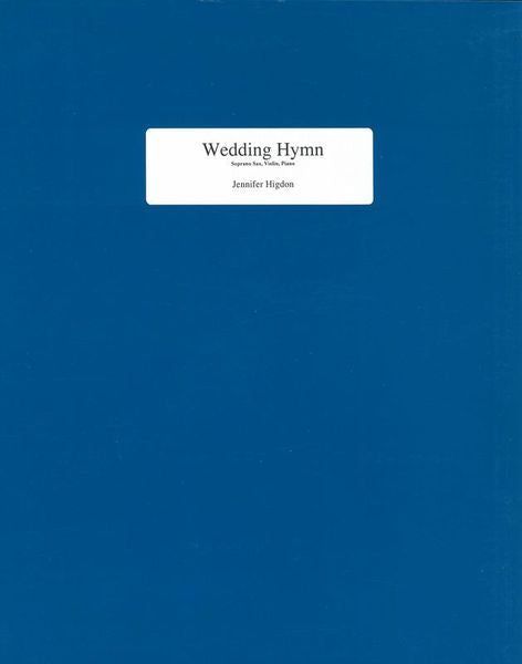 Higdon: Wedding Hymn (Version for Soprano Sax, Violin, & Piano)
