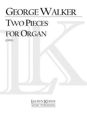 Walker: Two Pieces for Organ