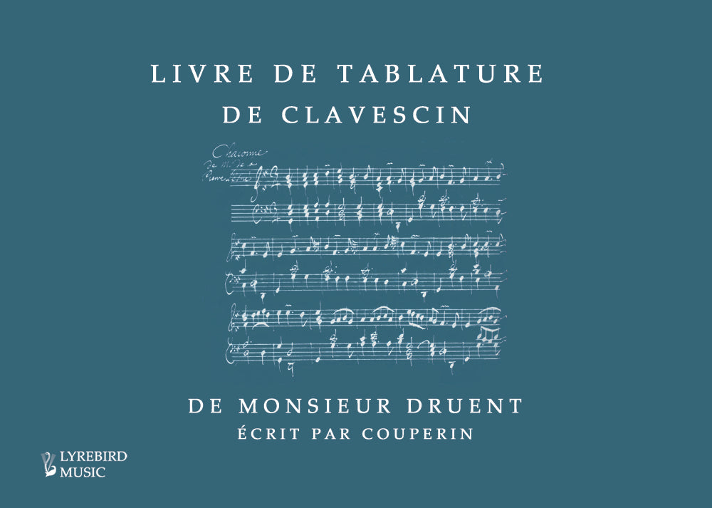 Livre de tablature de clavescin de Monsieur Druent