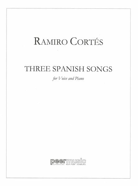 Cortés: 3 Spanish Songs