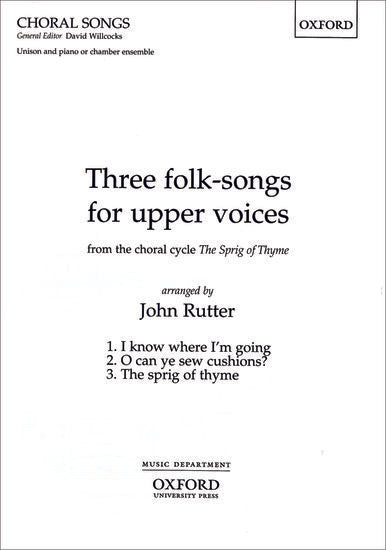 Rutter: 3 Folk-songs for Upper Voices from The Sprig of Thyme