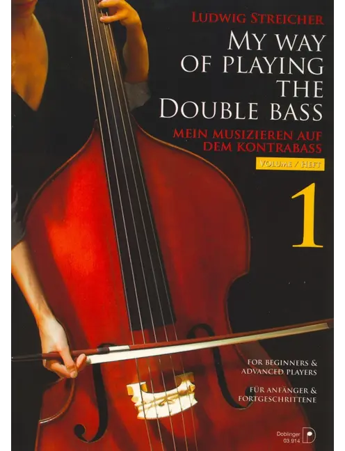Streicher: My Way of Playing the Double Bass - Volume 1