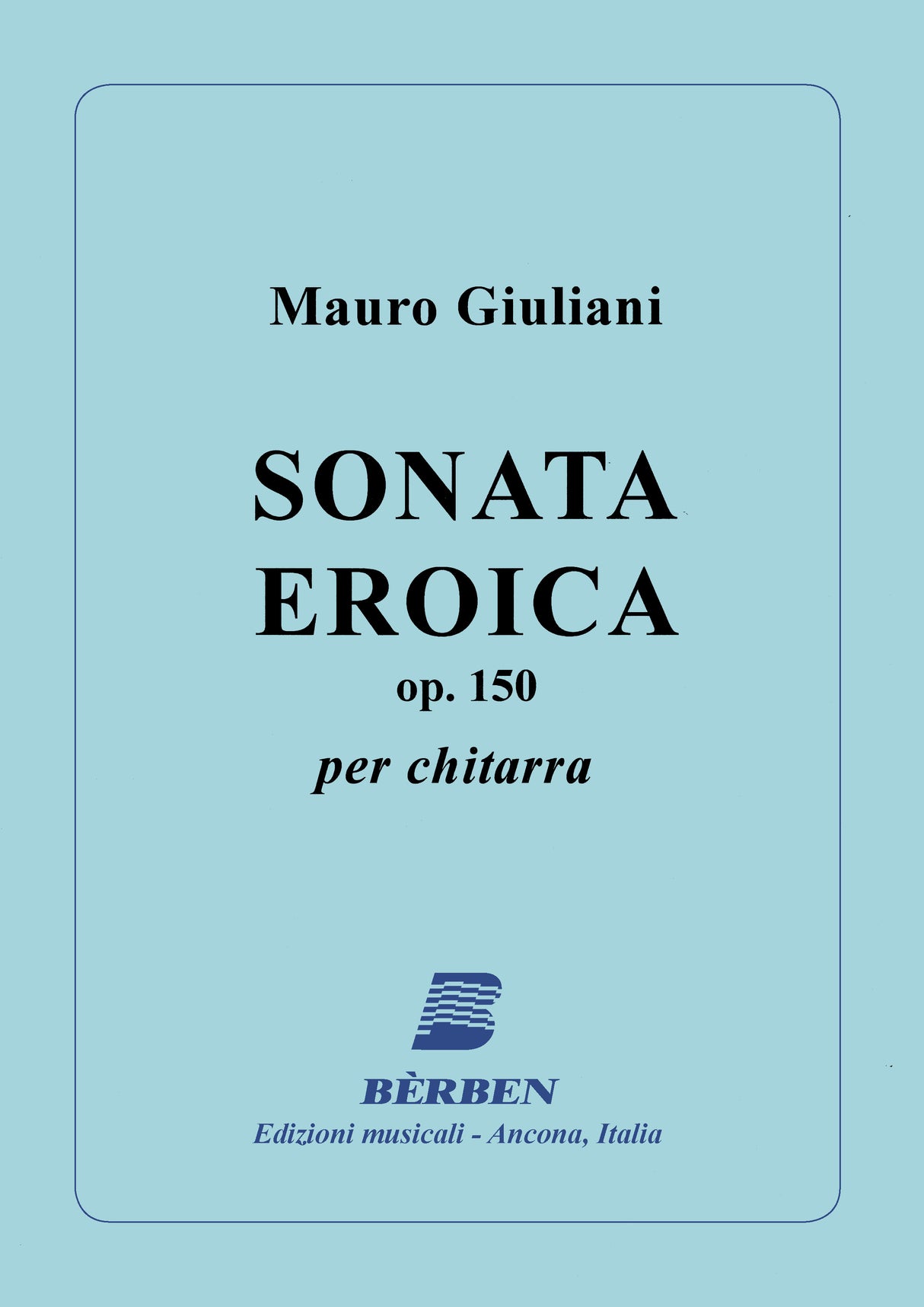Giuliani: Sonata Eroica, Op. 150
