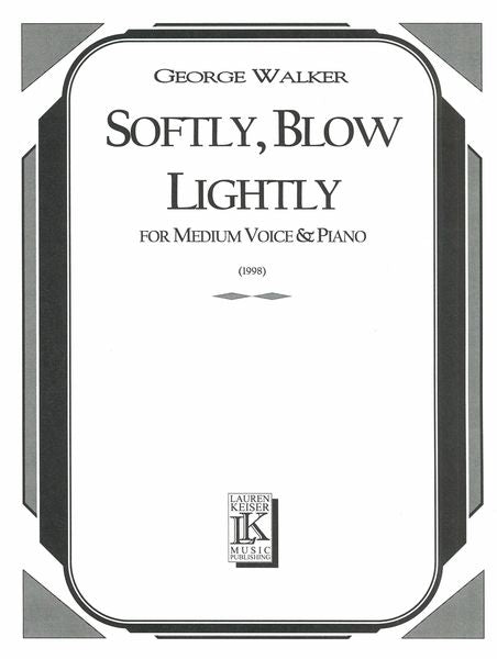 Walker: Softly, Blow Lightly