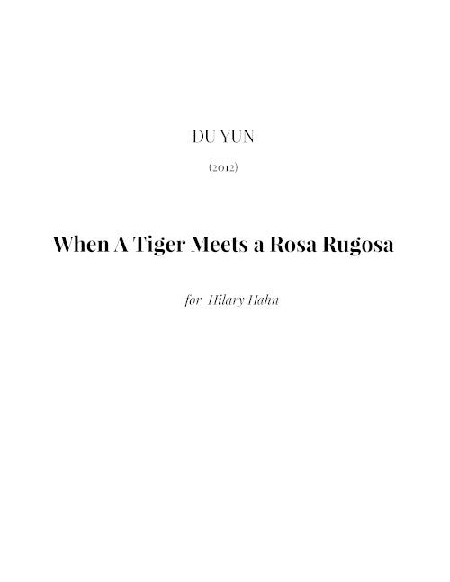 Du Yun: When a Tiger meets a Rosa Rugosa