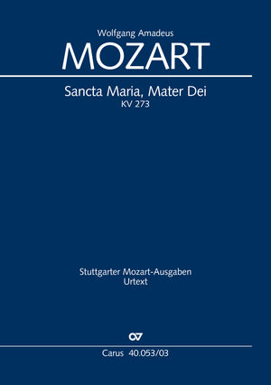 Mozart: Sancta Maria, Mater Dei, K. 273