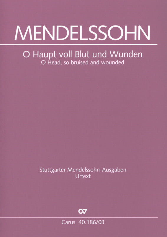 Mendelssohn: O Haupt voll Blut and Wunden, MWV A 8
