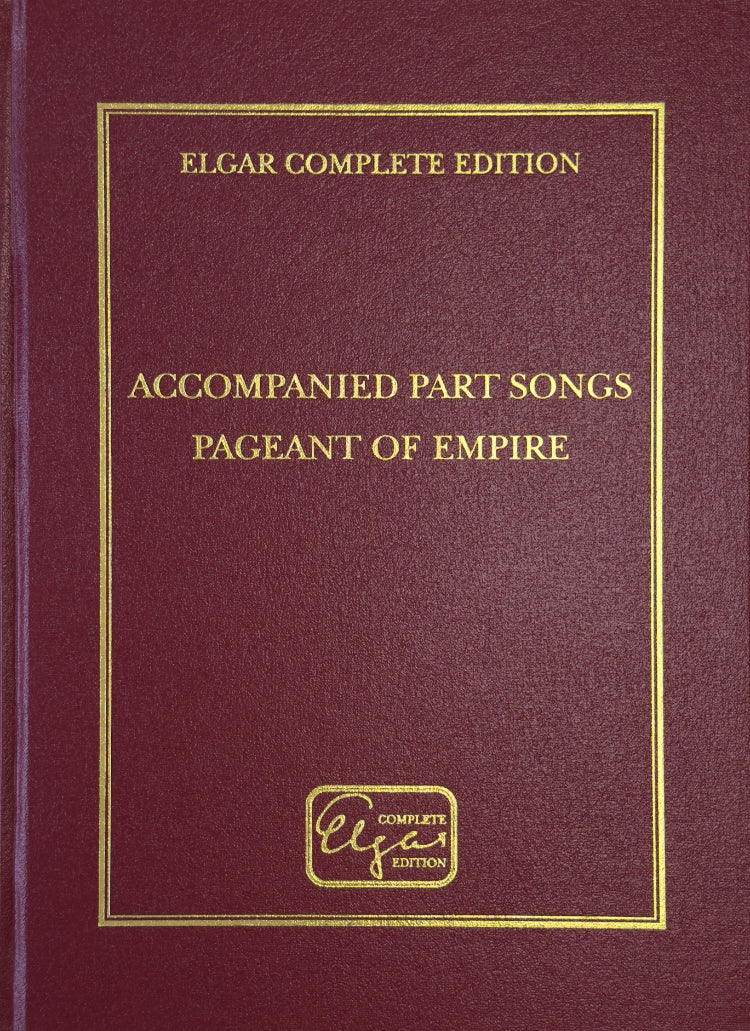 Elgar: Accompanied part-songs; Pageant of Empire