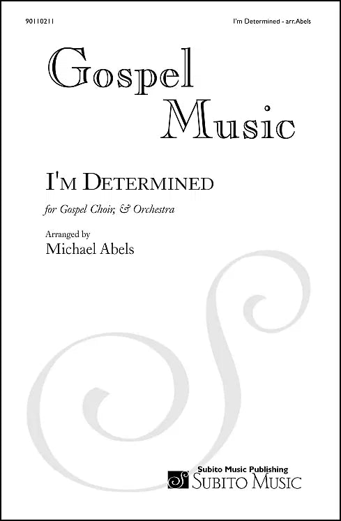 Abels: I'm Determined (arr. for Gospel soloist, SAT chorus & orchestra)