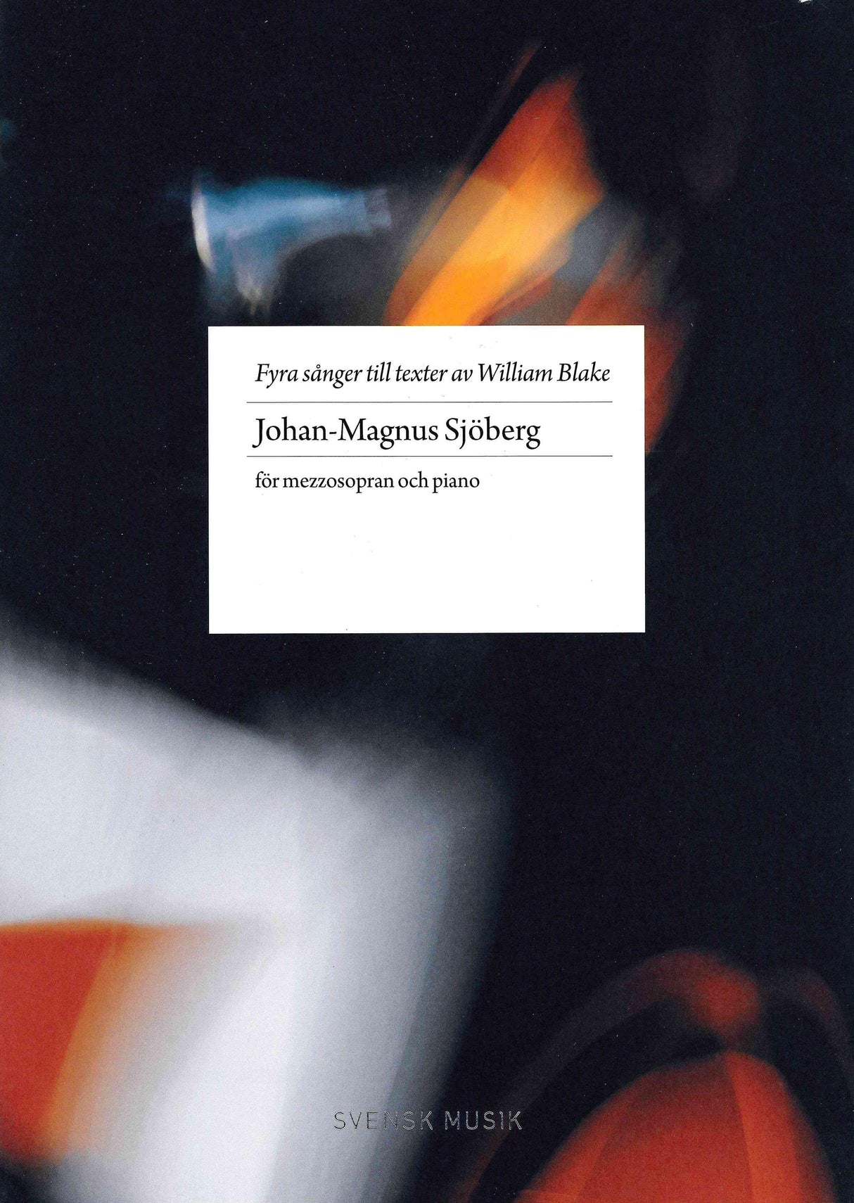 Sjöberg: Fyra sånger till texter av William Blake
