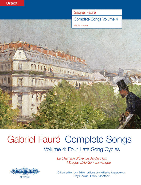 Fauré: Complete Songs - Volume 4 (Opp. 95, 106, 113, 118)