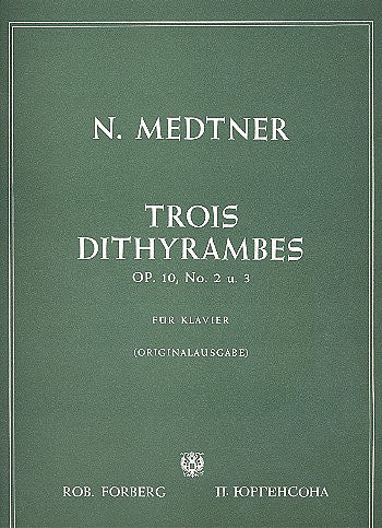 Medtner: Dithyrambes, Op. 10, Nos. 2 & 3