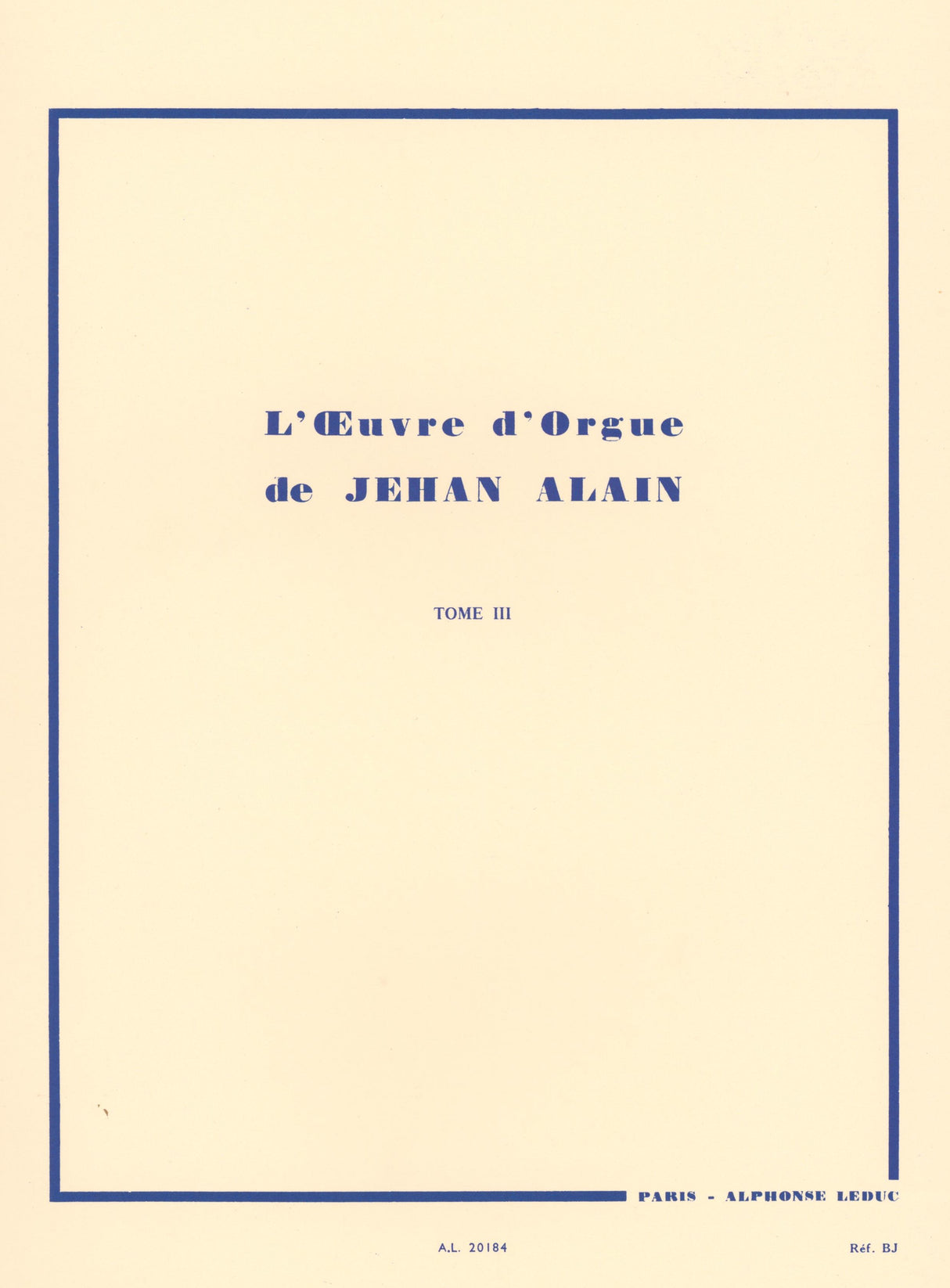 Alain: L'oeuvre D'orgue - Tome 3