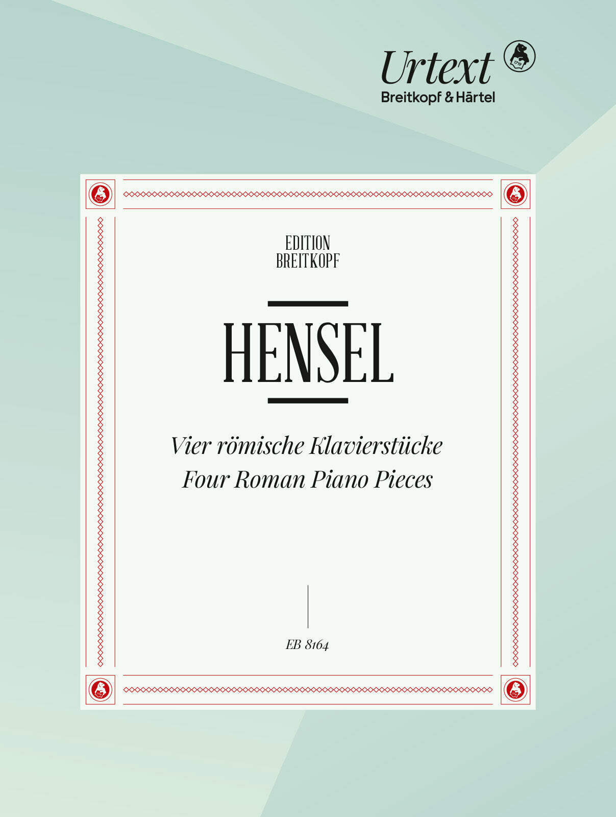 Hensel: 4 Roman Piano Pieces