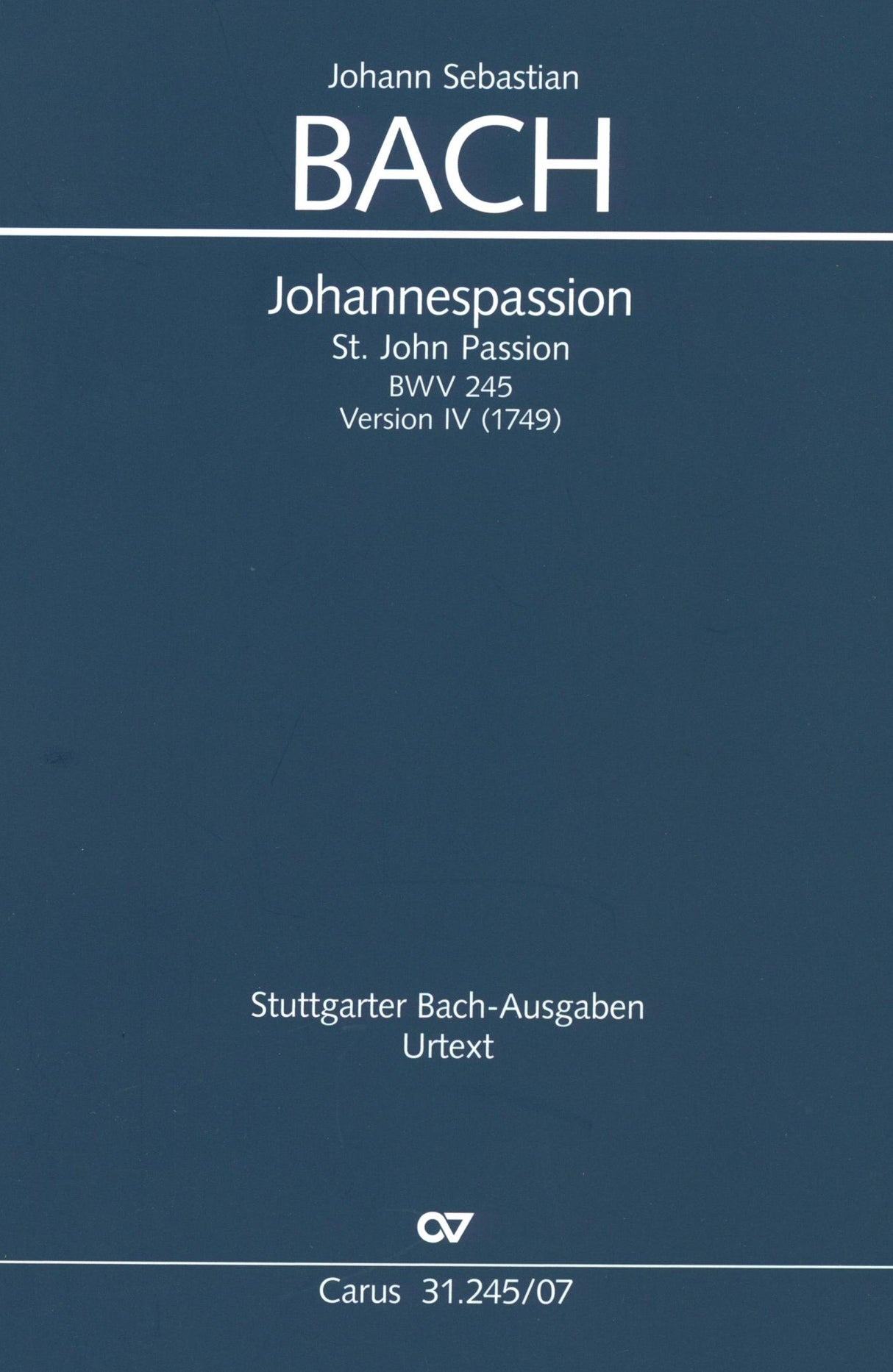 Bach: St. John Passion, BWV 245 (Version of 1749)