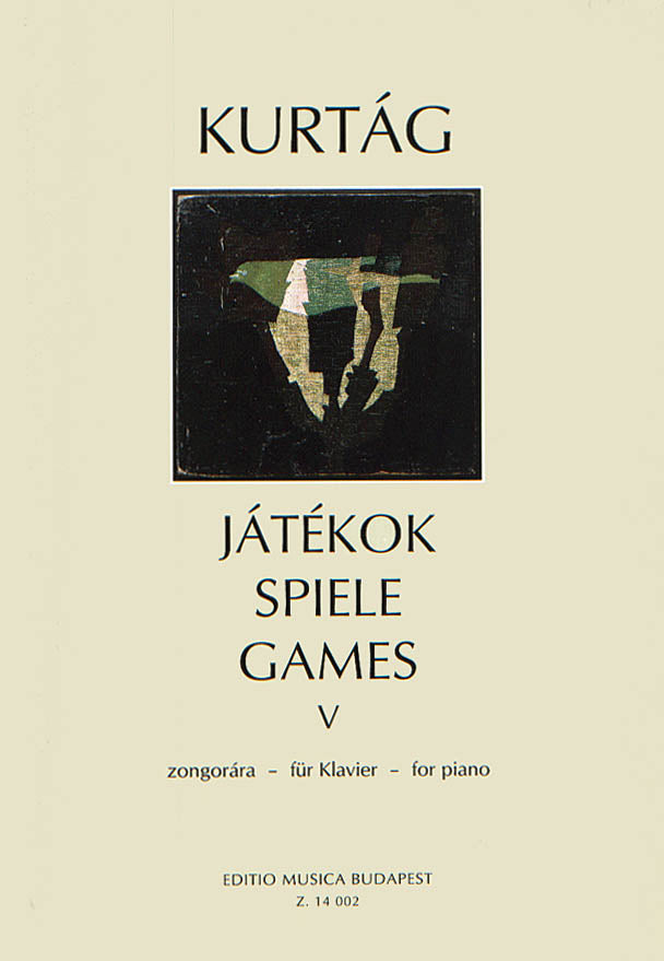 Kurtág: Games (Játékok) - Volume 5