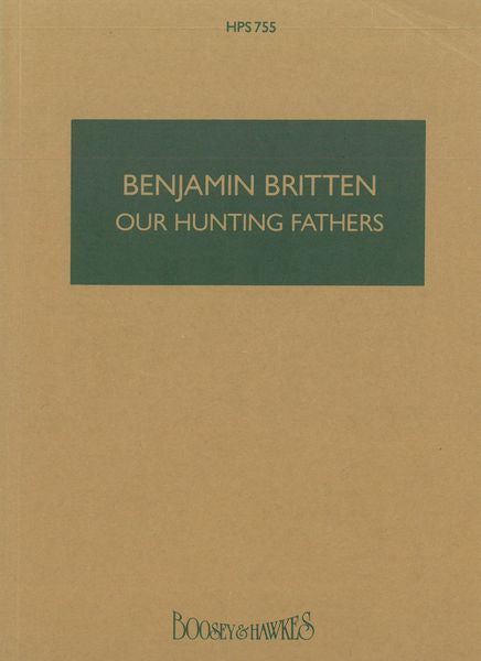 Britten: Our Hunting Fathers, Op. 8