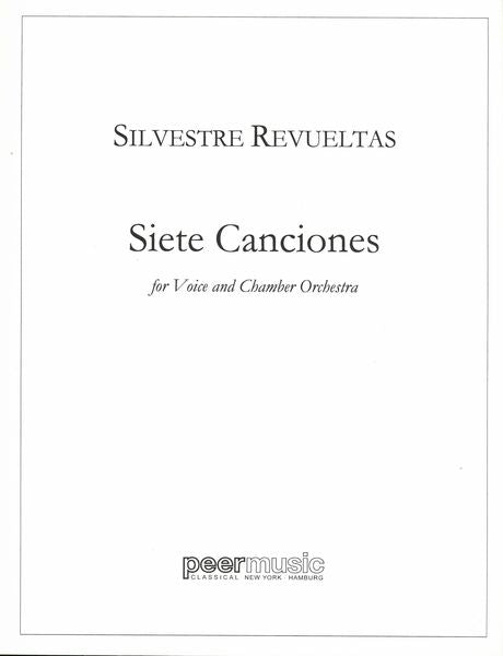 Revueltas: 7 Canciones (Version for Voice & Chamber Orchestra)