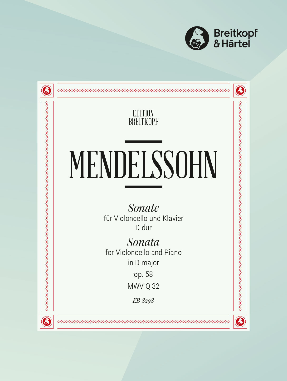 Mendelssohn: Cello Sonata No. 2 in D Major, MWV Q 32, Op. 58