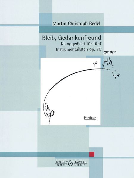 Redel: Bleib, Gedankenfreund, Op. 70