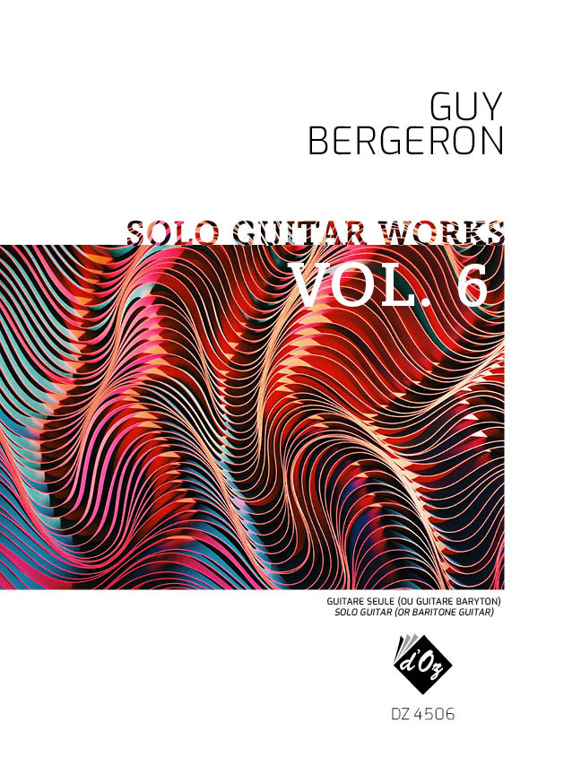 Bergeron: Solo Guitar Works - Volume 6