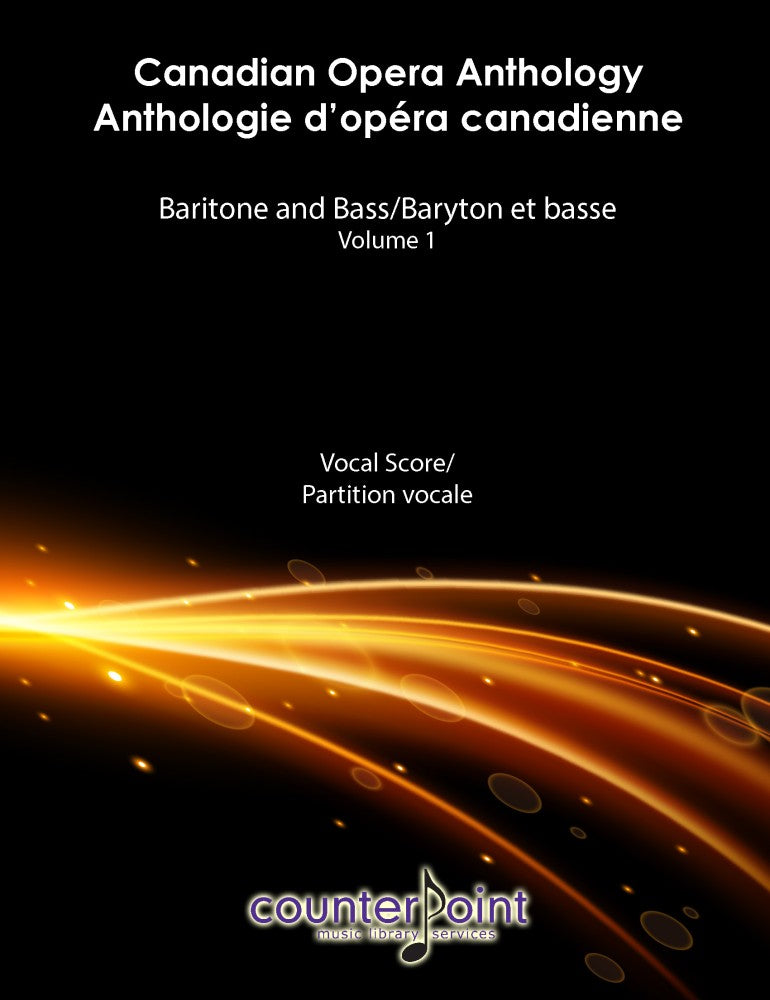 Canadian Opera Anthology for Baritone & Bass - Volume 1