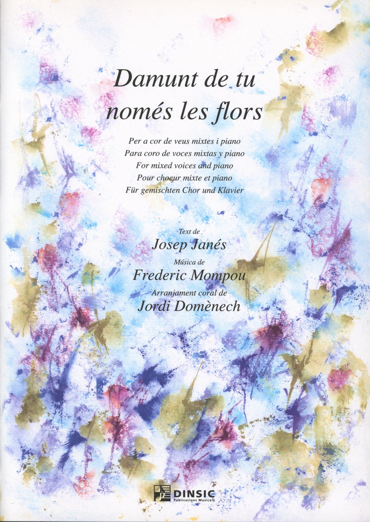 Mompou: Damunt de tu només les flors (arr. for SATB & piano)