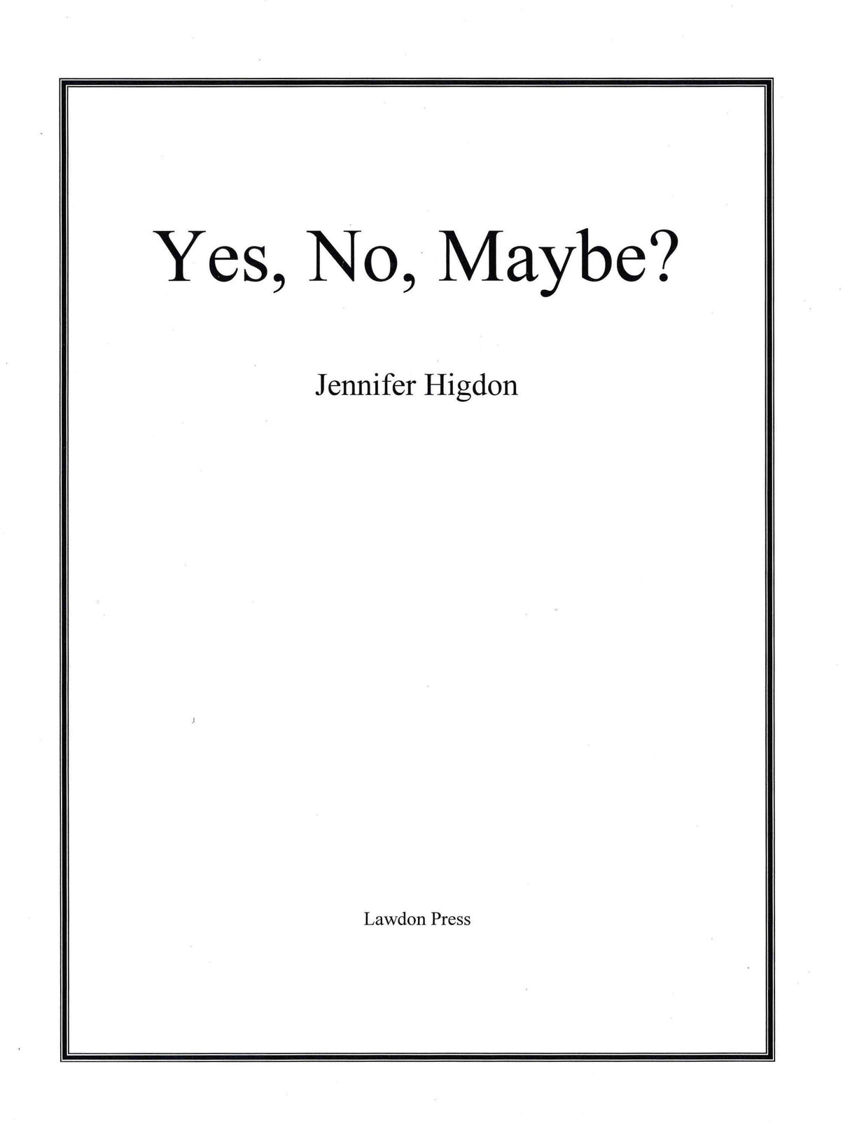 Higdon: Yes, No, Maybe?