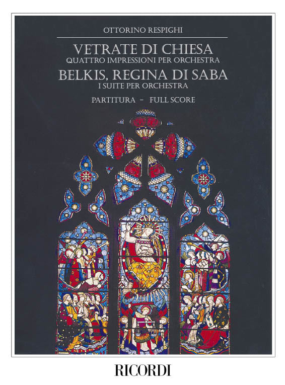 Respighi: Vetrate Di Chiesa & Belkis, Regina Di Saba